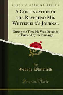 Continuation of the Reverend Mr. Whitefield s Journal