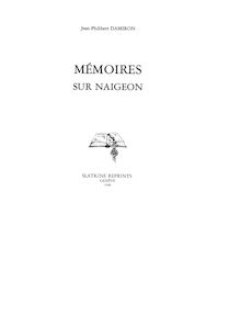 Mémoires sur Naigeon ([Reprod. en fac-sim.]) / Jean-Philibert Damiron