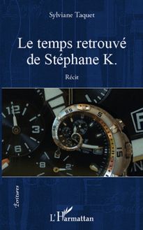 Le temps retrouvé de Stéphane K.