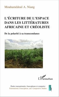 L écriture de l espace dans les littératures africaine et créoliste