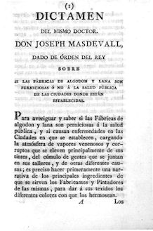 Dictamen... Joseph Masdevall, dado de orden del Rey sobre si las fábricas de algodón y lana son perniciosas o no a la salud pública de las ciudades donde estan establecidas