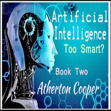 Artificial Intelligence -Too Smart?