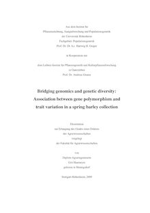 Bridging genomics and genetic diversity [Elektronische Ressource] : association between sequence polymorphism and trait variation in a spring barley collection / von Grit Haseneyer
