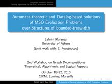 Automata theoretic and Datalog based solutions of Monadic Second order Logic Evaluation Problems over Structures of bounded treewidth