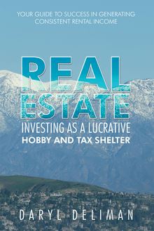 Real Estate Investing as a Lucrative Hobby and Tax Shelter