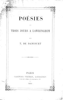 Poésies ; et Trois jours de Lawringhem / par T. de Dancourt
