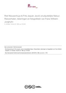 Rob Nieuwenhuys & Frits Jaquet; Java s onuitputtelijke Natuur. Reisverhalen, tekeningen en fotografieën van Franz Wilhelm Junghuhn  ; n°1 ; vol.23, pg 219-220