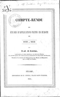 Compte-rendu des études d application faites en Europe de 1838 à 1841 / par E.-J. de Lorêna,...