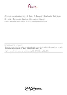 Corpus constitutionnel, t. I, fasc. 3, Bahrein, Barbade, Belgique Bhoutan, Birmanie, Bolivie, Botswana, Brésil - note biblio ; n°3 ; vol.25, pg 745-745