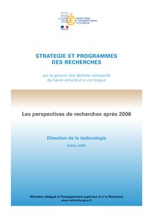 Stratégie et programmes des recherches sur la gestion des déchets radioactifs de haute activité et à vie longue - Les perspectives de recherches après 2006