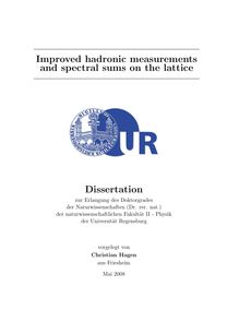 Improved hadronic measurements and spectral sums on the lattice [Elektronische Ressource] / vorgelegt von Christian Hagen