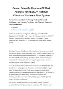 Boston Scientific Receives CE Mark Approval for REBEL™ Platinum Chromium Coronary Stent System