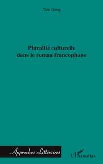 Pluralité culturelle dans le roman francophone
