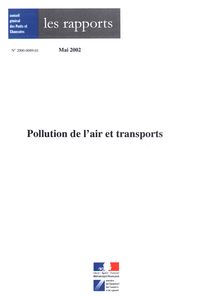 Pollution de l air et transports : Etude sur l interrelation réelle entre les émissions provenant des transports et la qualité de l air, compte tenu des évolutions techniques prévisibles et la transposition des directives européennes sur la qualité de l air