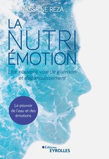 La Nutri-Émotion, une nouvelle voie de guérison et d épanouissement