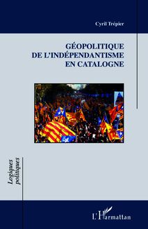 Géopolitique de l indépendantisme en Catalogne