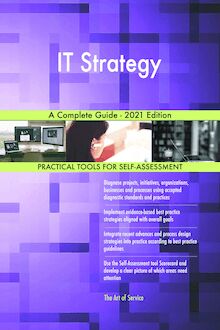 IT Strategy A Complete Guide - 2021 Edition