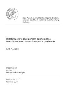 Microstructure development during phase transformations [Elektronische Ressource] : simulations and experiments / Eric A. Jägle. Betreuer: Eric J. Mittemeijer