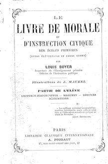 Le livre de morale et d instruction civique des écoles primaires : cours élémentaire et cours moyen / par Louis Boyer,...