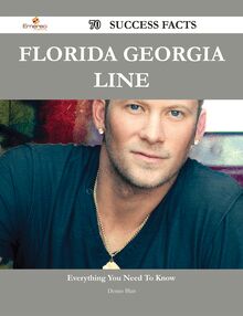Florida Georgia Line 70 Success Facts - Everything you need to know about Florida Georgia Line