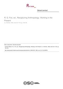 R. G. Fox, ed., Recapturing Anthropology. Working in the Present  ; n°130 ; vol.34, pg 148-149