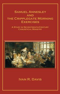 Samuel Annesley and the Cripplegate Morning Exercises