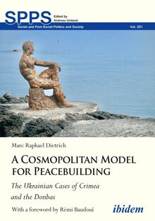 Cosmopolitan Model for Peacebuilding: The Ukrainian Cases of Crimea and the Donbas