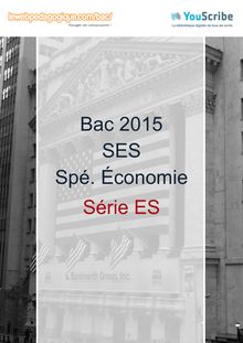 Corrigé - Bac 2015 - SES - Économie approfondie