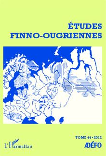 Etudes finno-ougriennes 44
