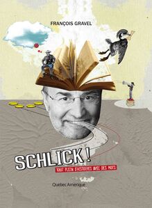 Schlick ! : Tout plein d histoires avec des mots