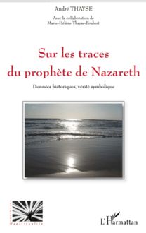 Sur les traces du prophète de Nazareth