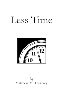 Less Time