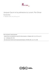 Jacques Cauvin et la préhistoire du Levant. Par Olivier Aurenche - article ; n°2 ; vol.27, pg 5-11