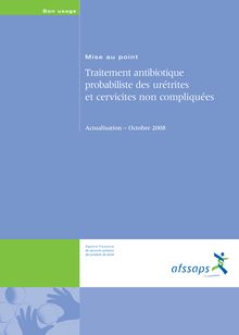 Urétrites, cervicites - Traitement antibiotique probabiliste des urétrites et cervicites non compliquées ( 2009 ) -  document