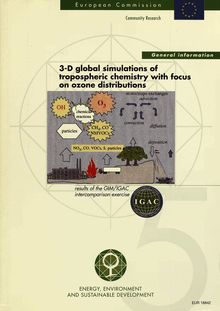 Report to the European Union on the work performed within GIM/IGAC activity on 3-D global simulations of tropospheric chemistry with focus on ozone distributions
