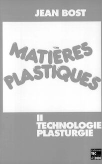 Matières plastiques Vol 2 : technologie plasturgie (3° tirage)