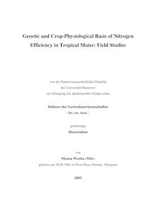 Genetic and crop-physiological basis of nitrogen efficiency in tropical maize [Elektronische Ressource] : field studies / von Mosisa Worku