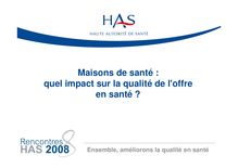 Rencontres HAS 2008 - Maisons de santé  quel impact sur la qualité de l offre en santé  - Rencontres08 PresentationTR15 JMMazue