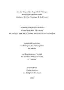 The components of variability associated with perimetry including a new term, called medium-term fluctuation [Elektronische Ressource] / vorgelegt von Florian Stumpp