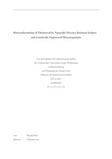 Biotransformation of thiomersal by naturally mercury resistant isolates and genetically engineered microorganisms [Elektronische Ressource] / von Wanda Fehr