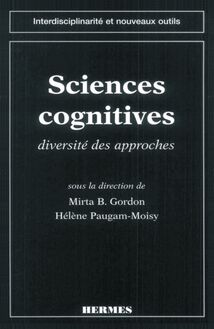 Sciences cognitives : diversité des approches (coll. Interdisciplinarité et nouveaux outils)