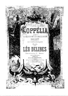 Partition complète, Coppélia, ou La fille aux yeux d émail, Ballet en deux actes et trois tableaux