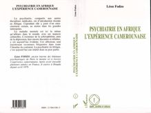 Psychiatrie en Afrique, l expérience camerounaise