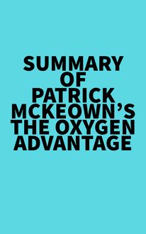 Summary of Patrick McKeown s The Oxygen Advantage