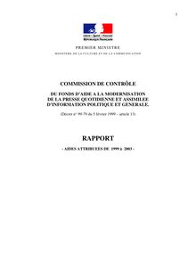 Rapport de la Commission de contrôle du Fonds d aide à la modernisation de la presse quotidienne et assimilée d information politique et générale (Décret n° 99-79 du 5 février 1999 - article 13)- Aides attribuées de 1999 à 2003 -