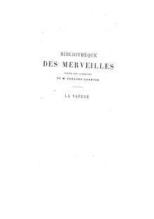 La vapeur / par Amédée Guillemin ; ouvr. ill. de 113 vignettes par B. Bonnafoux et A. Jahandier