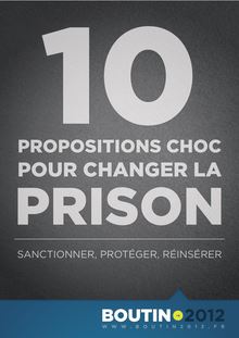 10 propositions pour changer la prison. Sanctionner, protéger, réinsérer