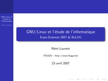 GNU Linux et l étude de l informatique - Expo-Sciences 2007 & BxLUG