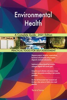 Environmental Health A Complete Guide - 2021 Edition