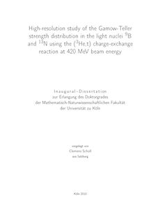 High-resolution study of the Gamow-Teller strength distribution in the light nuclei 9B and 13N using the (3He,t) charge-exchange reaction at 420 MeV beam energy [Elektronische Ressource] / Clemens Scholl